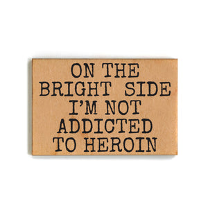 I'm Not Addicted To Heroin Funny Small Gift Magnets - XM148