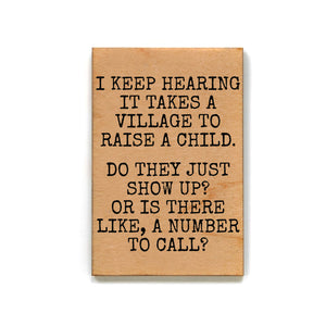 I Keep Hearing It Takes A Village To Funny Fridge Magnets - XM151