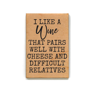 I Like A Wine That Pairs Well With Cheese Funny Magnets - XM170