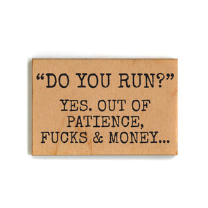 Do You Run? Yes Out Of Patience Funny Magnets 2025 - XM175