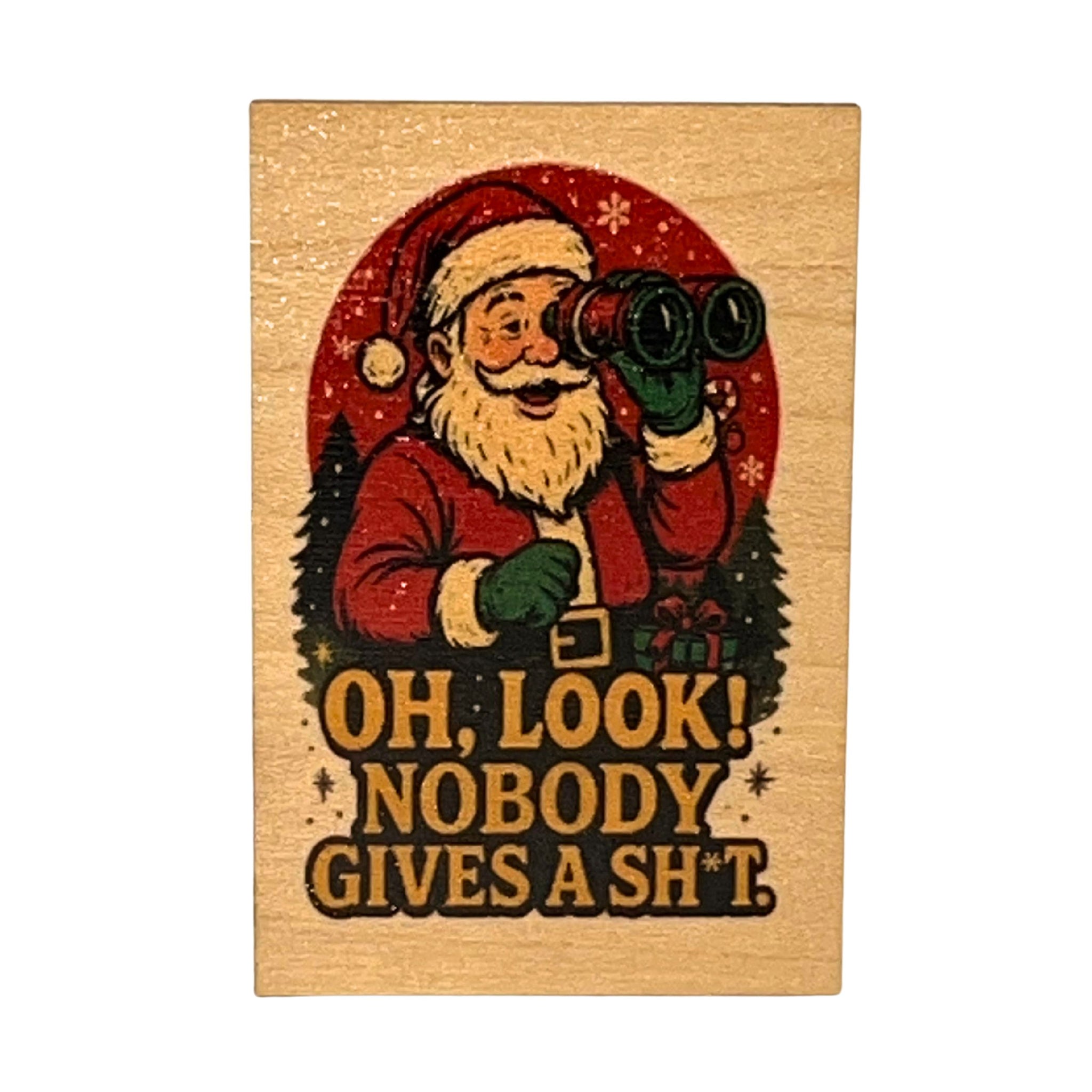 Oh Look Nobody Gives  A Christmas Santa Funny Magnets 2025 - XM179