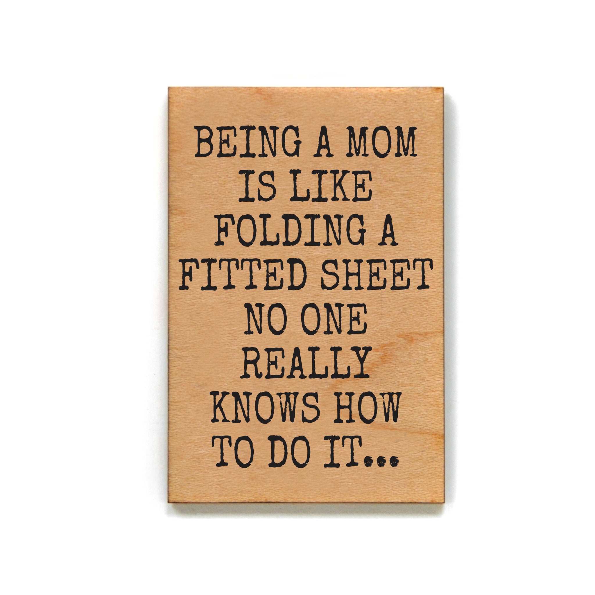 Being A Mom Is Like Folding A Fitted Sheet Funny Magnets - XM189