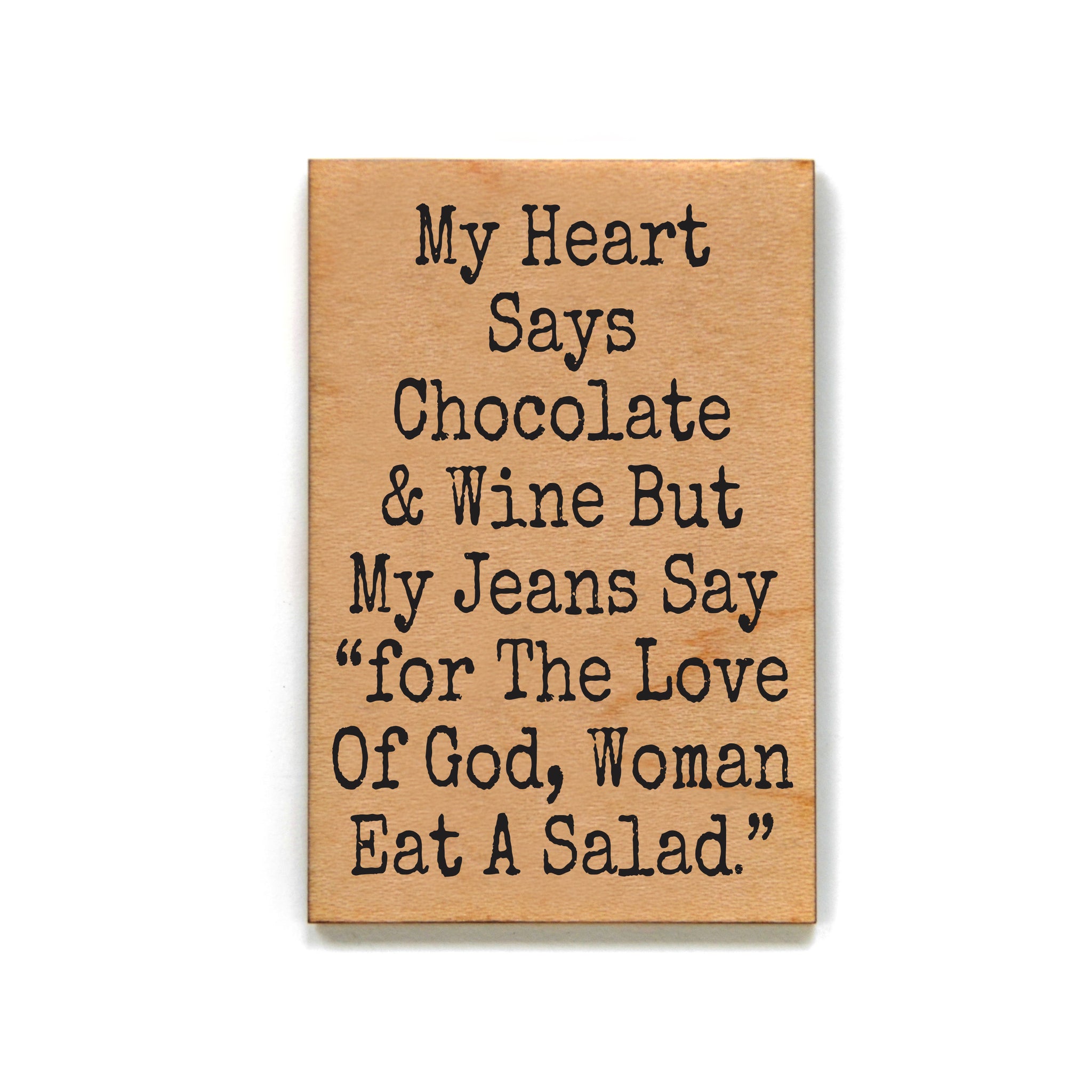 My Heart Says Chocolate & Wine But My Jeans Funny Magnets - XM190