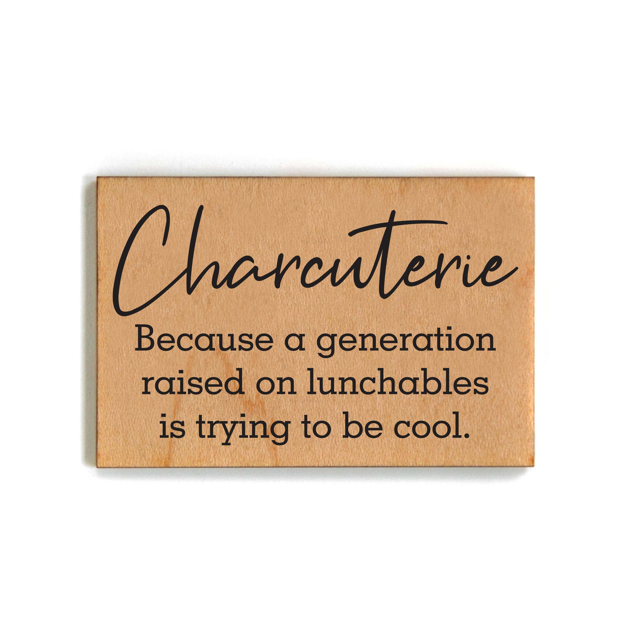 Charcuterie Raised on Lunchables Funny Fridge Magnet - XM212
