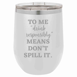 "Drink Responsibly" 12 oz Drink Mug - Driftless Studios
