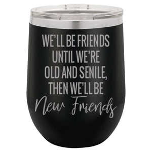 "Old and Senile" 16 oz Wine Mug