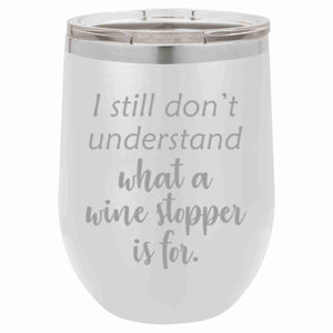 "Wine Stopper" 16 oz Wine Mug