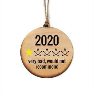 "2020 Would Not Recommend" Christmas Ornament - WW091