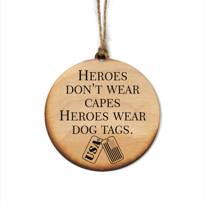 "Heroes Don't Wear Capes. Heroes Wear Dog Tags." Christmas Ornament - WW025 - Driftless Studios