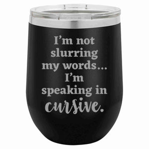 "Speaking in Cursive" 16 oz Wine Mug