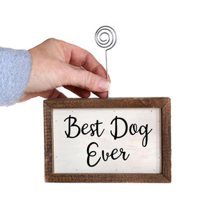 "Best Dog Ever" Wood Sign w/Wire Picture Holder - AW004 - Driftless Studios