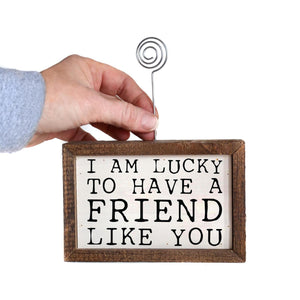 "Friend Like You" Wood Sign w/Wire Picture Holder - AW009 - Driftless Studios