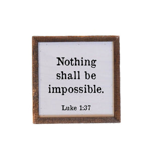 "Nothing Shall Be Impossible" 6x6 Wall Art Sign - BW003 - Driftless Studios