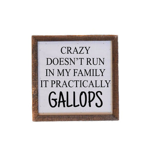 "Crazy Gallops" 6x6 Wall Art Sign - BW023 - Driftless Studios