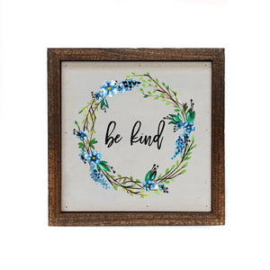 "Be Kind" Wood 6x6 Wall Art Sign - BW024 - Driftless Studios