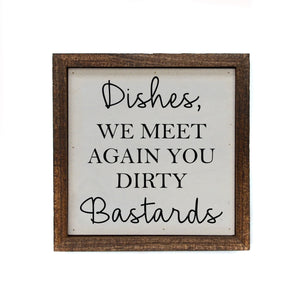 "Dishes We Meet Again" 6x6 Kitchen Sign - BW031 - Driftless Studios