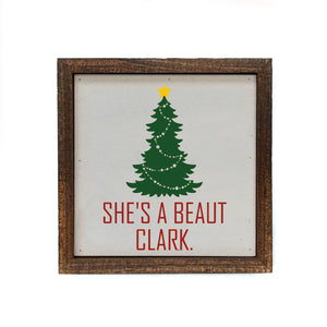 "She's A Beaut Clark" 6x6 Sign Wall Art Sign- BW077