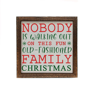 "Nobody Is Walking Out On This" 6x6 Sign Wall Art Sign- BW078
