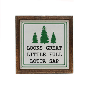 "Looks Great Little Full" 6x6 Sign Wall Art Sign- BW079