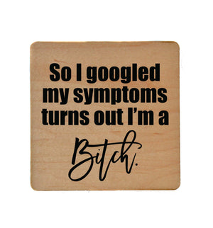 So I Googled My Symptoms Wood Coaster with Cork Back- COA024