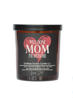 Well Done Mom I'm Awesome - Soy Wax Candle