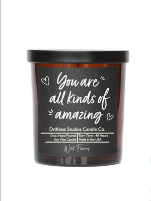 You Are All Kinds Of Amazing - Soy Wax Candle