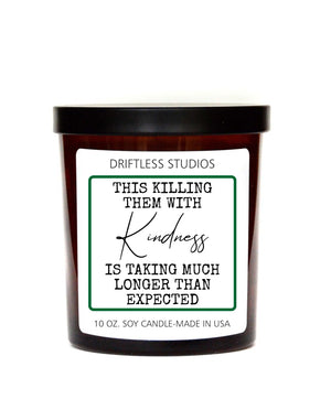 Killing Them With Kindness Funny Candles - Sandalwood Pine