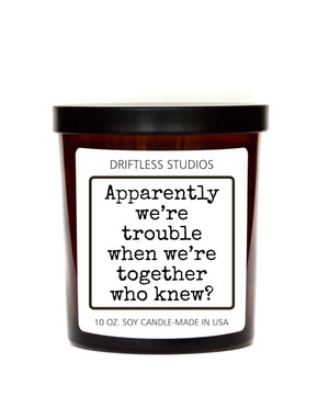 We're Trouble Who Knew Funny Candles - Vanilla Bean