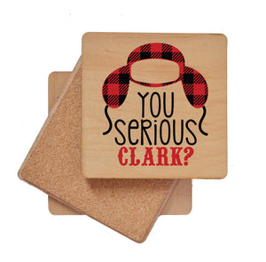 You Serious Clark Wood Coaster with Cork Back- COA049