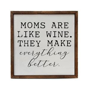 "Moms Are Like Wine" 10x10 Wall Art Sign - CW020 - Driftless Studios