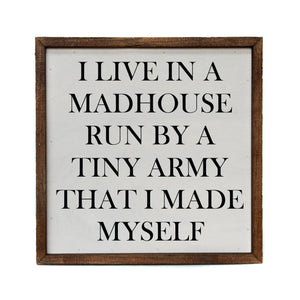 "I Live In A Madhouse" 10x10 Wall Art Sign - CW023 - Driftless Studios