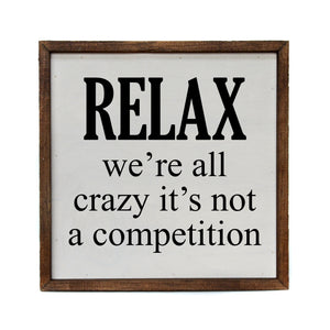 "Relax, We're All Crazy" 10x10 Wall Art Sign - CW026 - Driftless Studios