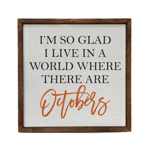 "World where there are Octobers" 10x10 Wall Art Sign - CW044