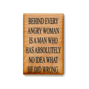 Behind Every Angry Woman Magnet - XM002 - Driftless Studios