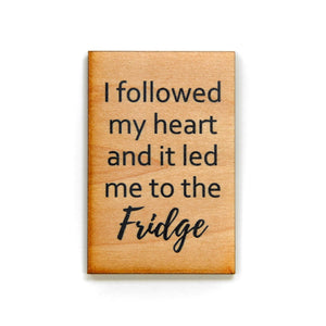 I followed my heart and it led me to the Fridge Magnet - XM019 - Driftless Studios