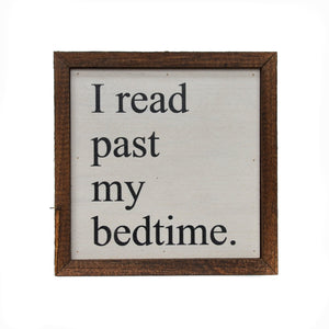"I Read Past My Bedtime" 6x6 Wall Art Sign - BW005 - Driftless Studios