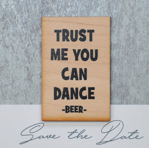 Trust me you can Dance -Beer Magnet - XM007 - Driftless Studios