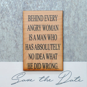 Behind Every Angry Woman Magnet - XM002 - Driftless Studios