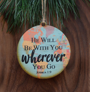 "He Will Be With you Wherever You Go" World Map Christmas Ornament - WW018 - Driftless Studios