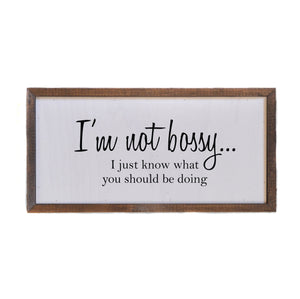 "I'm Not Bossy" 12x6 Wall Art Sign - DW001 - Driftless Studios