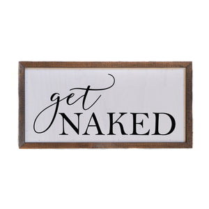 "Get Naked" 12x6 Wall Art Sign - DW021