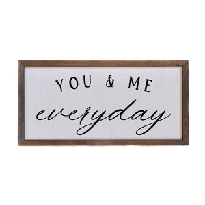 "You & Me everyday" 12x6 Wall Art Sign - DW038