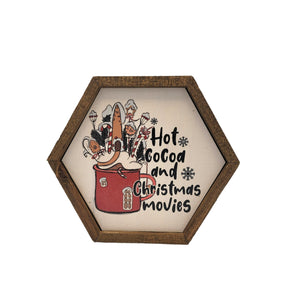 "Hot Cocoa and Christmas Movies" 8x7 Hexagon Sign - EW029