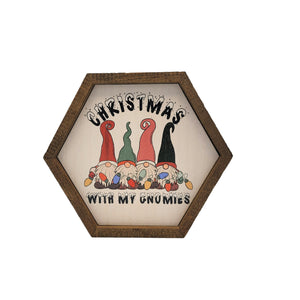 "Christmas With My Gnomies" 8x7 Hexagon Sign - EW031