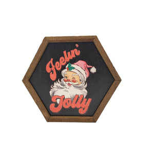 "Feelin' Jolly" 8x7 Hexagon Sign - EW032