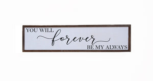'You Will Forever" 24x6 Wall Art Sign - FW005
