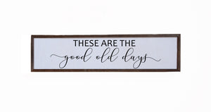 "Good Old Days" 24x6 Wall Art Sign - FW008