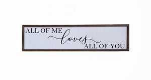"All Of Me Loves All" 24x6 Wall Art Sign - FW015