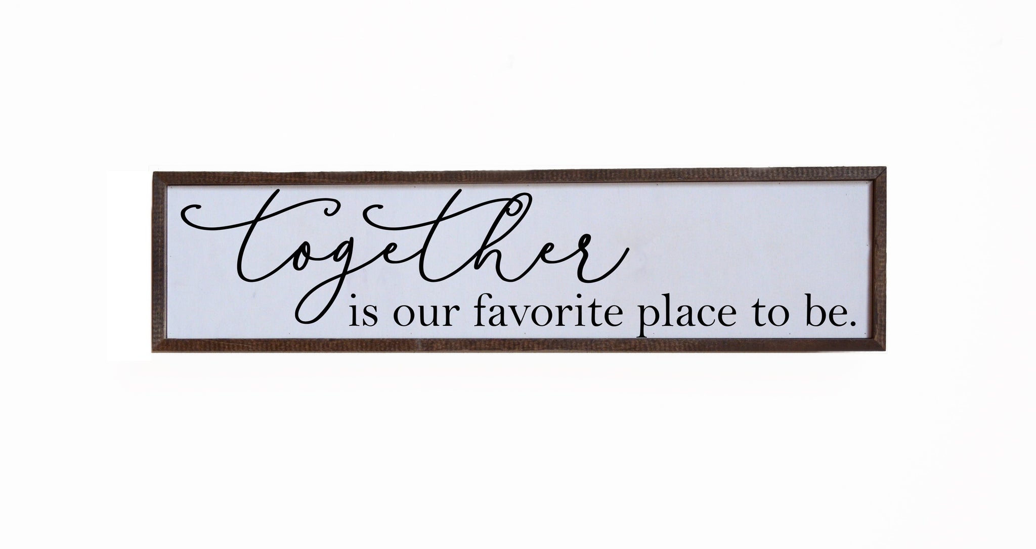 Together is Our Favorite Place Easel Tabletop Sign