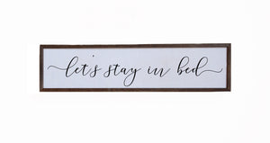 "Let's Stay In Bed" 24x6 Wall Art Sign - FW017
